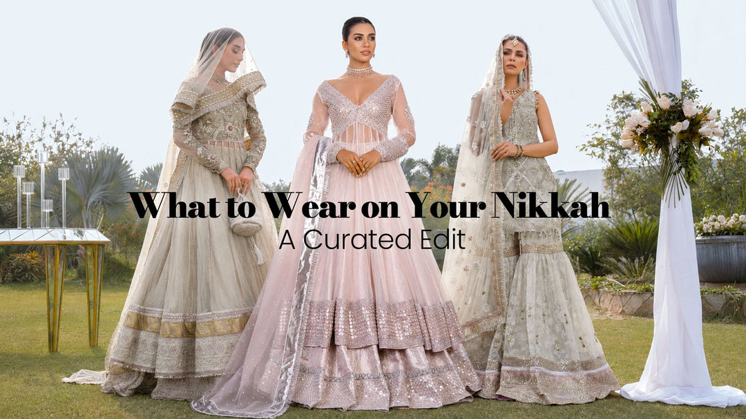 What to Wear on Your Nikkah — A Curated Edit